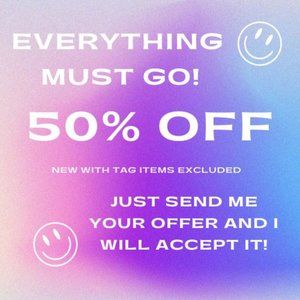 50% OFF - EVERYTHING MUST GO!